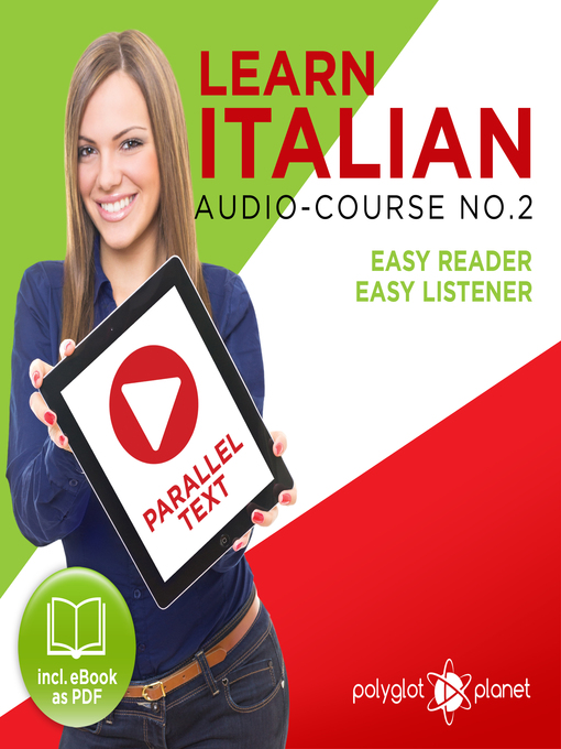 Title details for Learn Italian - Easy Reader - Easy Listener Parallel Text Audio Course No. 2 by Polyglot Planet - Available